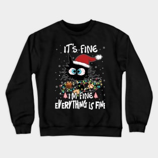 Its Fine Im Fine Everything Is Fine Christmas Crewneck Sweatshirt
